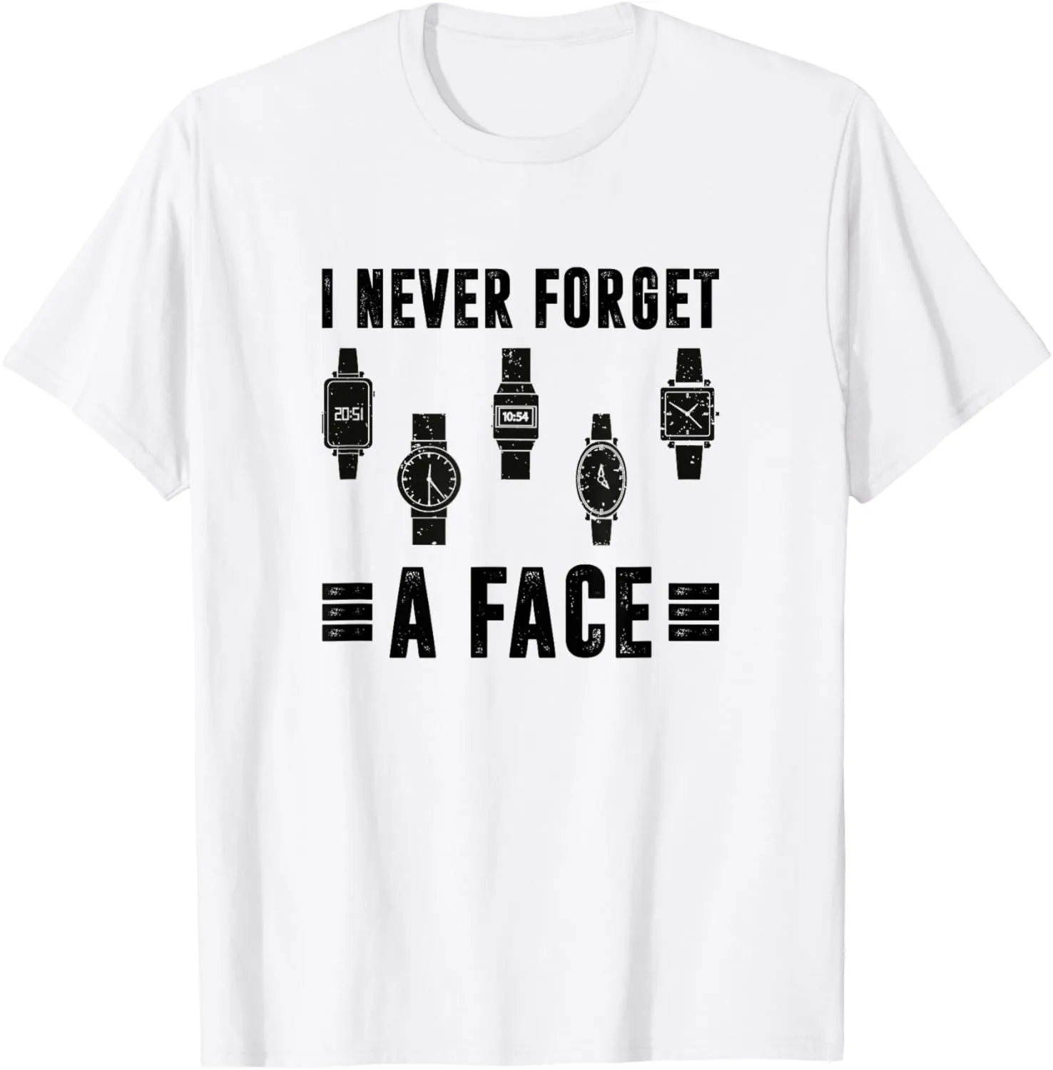 I Never Forget A Face, Watch Collector T-Shirt