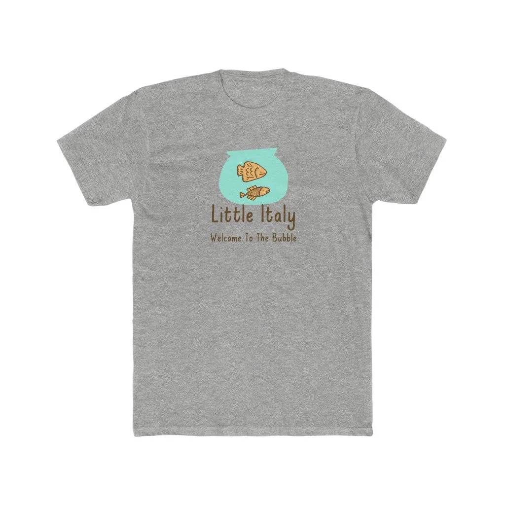 Little Italy "Welcome to The Bubble" Men's Cotton Crew Tee