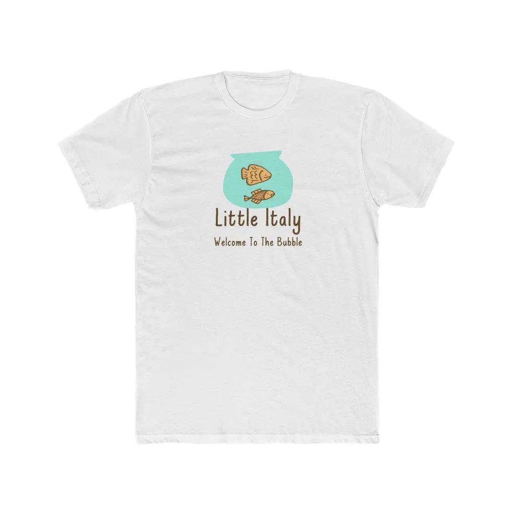 Little Italy "Welcome to The Bubble" Men's Cotton Crew Tee