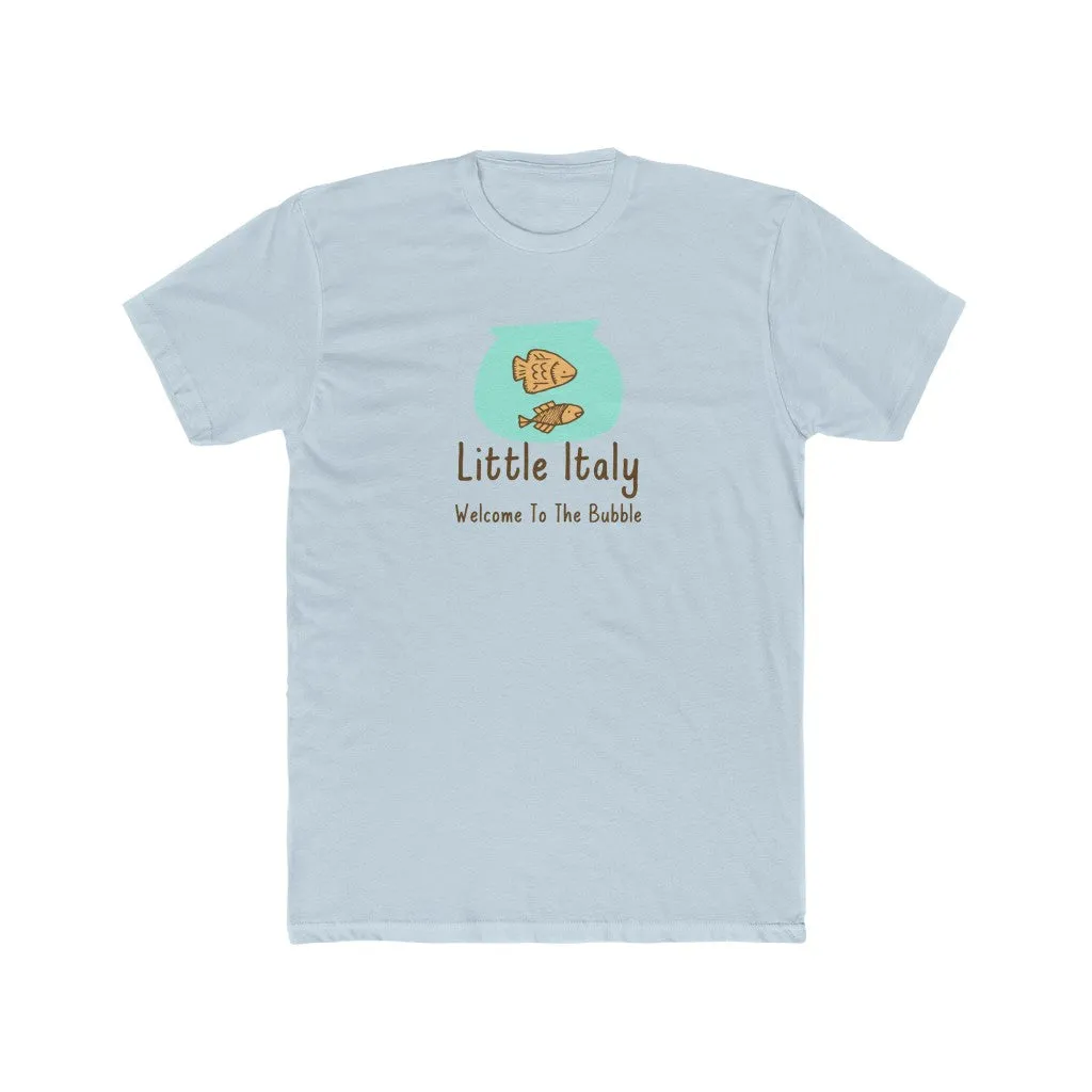 Little Italy "Welcome to The Bubble" Men's Cotton Crew Tee