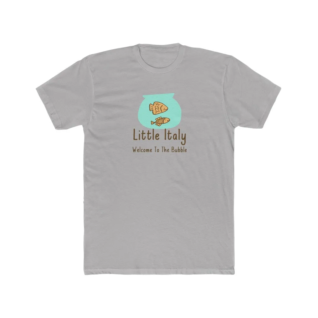Little Italy "Welcome to The Bubble" Men's Cotton Crew Tee